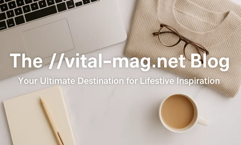The //vital-mag.net Blog